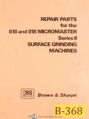 Brown & Sharpe-Brown & Sharpe 618 & 818, Micromaster II, Grinding Repair Parts Manual 1974-618-818-01